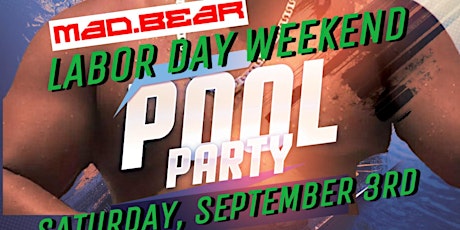 MadBear Labor Day Weekend Pool Party