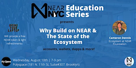 NEAR NYC Education Series - Why build on NEAR & The State of the Ecosystem
