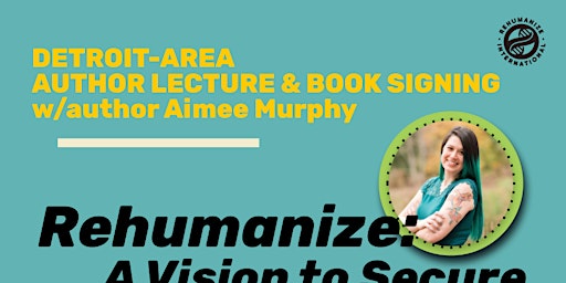 Detroit-Area Rehumanize Book Launch: Author Lecture & Book Signing