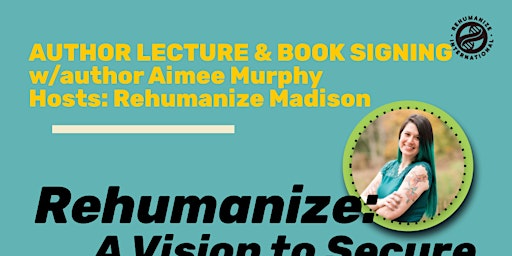 Madison-area Rehumanize Book Launch: Author Lecture & Book Signing