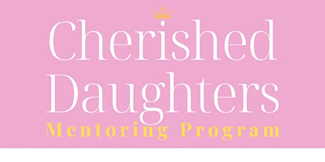 Cherished Daughters Mentoring Program Virtual Info Session