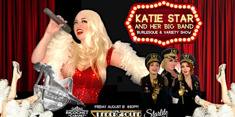 Katie Star & Her Big Band-- Burlesque & Variety Show