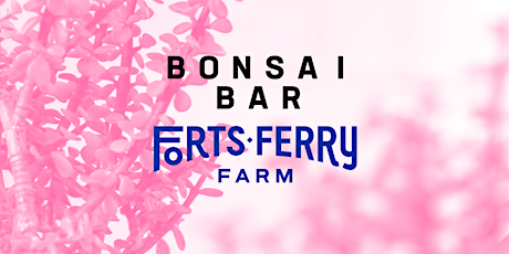 Bonsai Bar @ Forts Ferry Farm