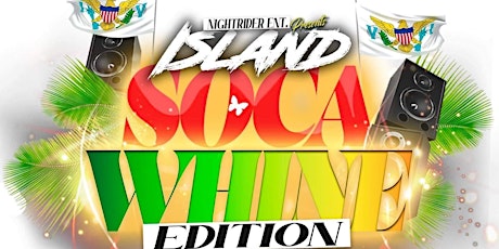 Island Whine *SOCA EDITION"