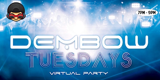 DEMBOW TUESDAYS Virtual Party