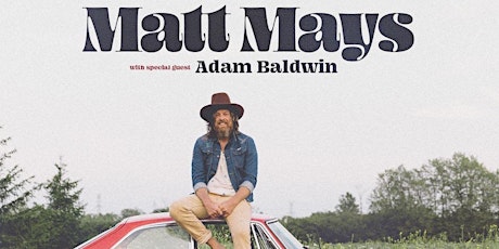 Matt Mays w/ Adam Baldwin - September 3rd - $75
