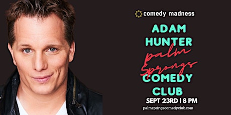 Adam Hunter at the Palm Springs Comedy Club at Hotel Zoso