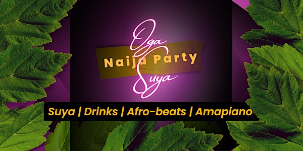 Naija Party with Oga Suya Nigerian BBQ AFROBEATS + AMAPIANO