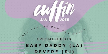 Cuffin San Jose: All Thangs R&B Day Party (August)