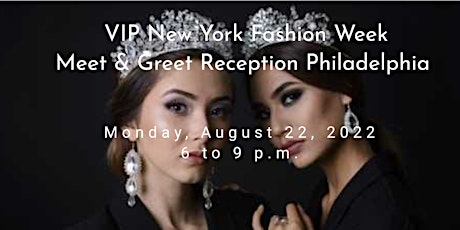 VIP New York Fashion Week Philadelphia Meet & Greet Reception