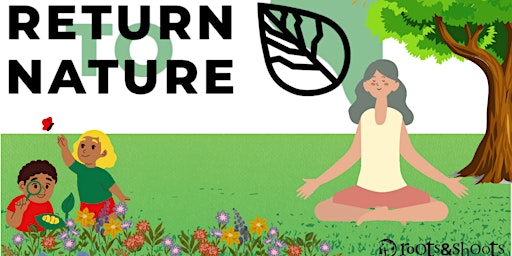 Return to Nature: Mindfulness & Nature Activity Showcase