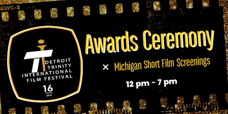 16th Annual Detroit Trinity International Film Festival  Awards Ceremony