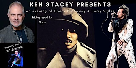 KEN STACEY PRODUCTIONS PRESENTS AN EVENING OF DONNY HATHAWAY & HARRY STYLES