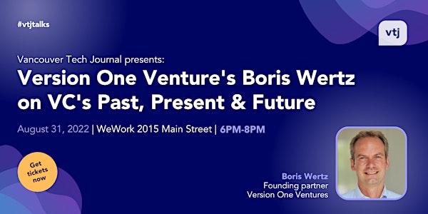 #vtjtalks: Version One Ventures' Boris Wertz on VC's Past, Present & Future