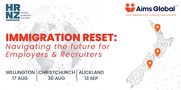 IMMIGRATION RESET: Navigating the Future for Employers & Recruiters (Wgtn)