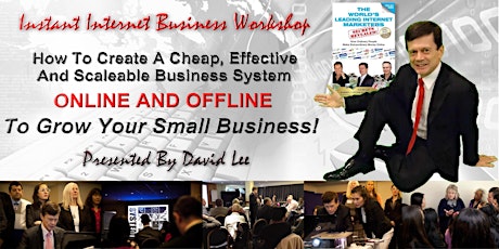 How To Create A Cheap, Effective And Scaleable Small Business System...Online And Offline! primary image