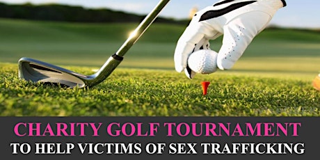 "Stop Sex Trafficking" Charity Golf Tournament primary image