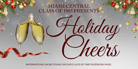 Miami Central Senior High Class of 1985 Presents - A Merry Christmas Party