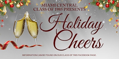Miami Central Senior High Class of 1985 Presents - A Merry Christmas Party