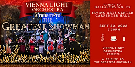 Vienna Light Orchestra:  A Tribute to The Greatest Showman and More!