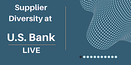 Supplier Diversity at U.S. Bank:  LIVE