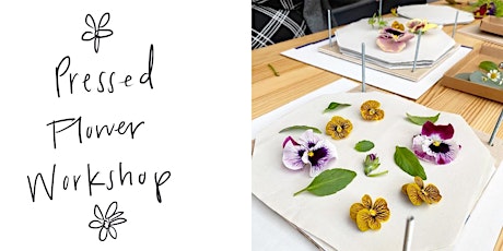 Flower Preservation Workshop - Learn how to press flowers!