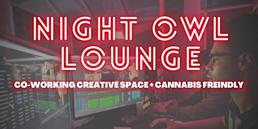 Night Owl Lounge: Creative Co-Working (Cannabis Friendly)