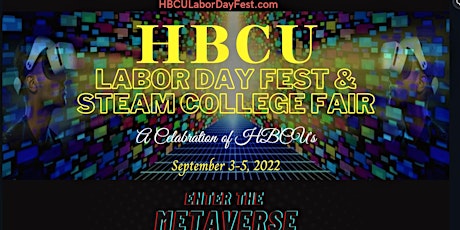 HBCU LABOR DAY FEST & STEAM COLLEGE FAIR - in the METAVERSE!