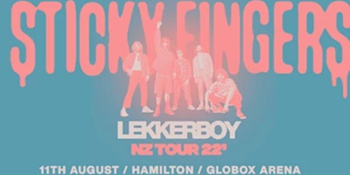 Sticky fingers concert - LEKKERBOY ALBUM TOUR this event is on the 10/8/22