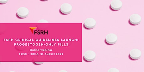 FSRH Clinical Guideline launch: Progestogen-only pills