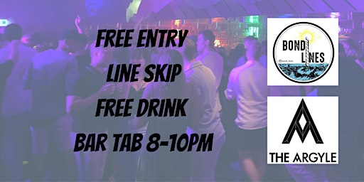 Argyle Pre 10pm - Line Skip | Free Entry |  Free Drink | Bar Tab 8 - 10pm