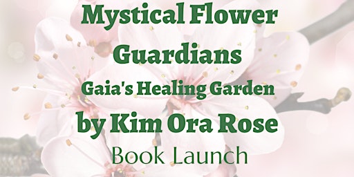 Book Launch – Gaia’s Healing Garden by local author Kim Ora Rose