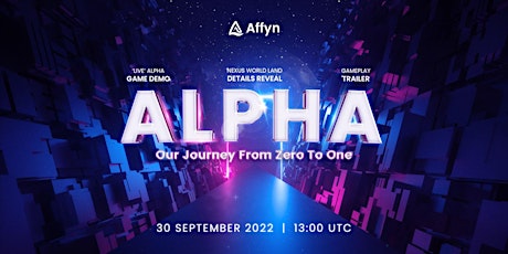 ALPHA: Our Journey From Zero To One