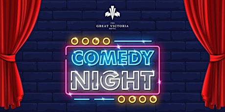 Comedy Night at The Great Victoria Hotel