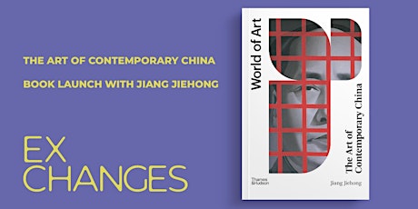 EXCHANGES: The Art of Contemporary China ⁠— book launch with Jiang Jiehong