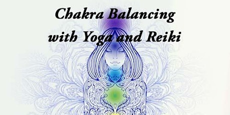 Chakra Balancing with Yoga and Reiki (7wks) primary image