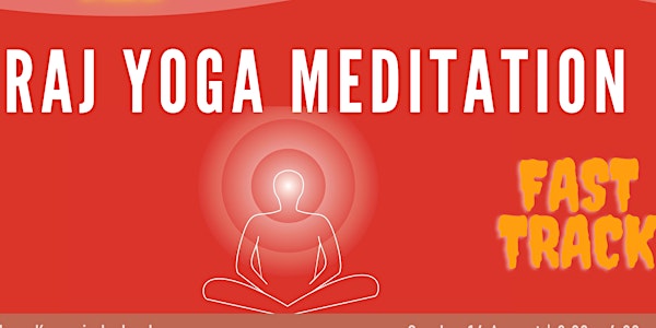 Raj Yoga Meditation - FAST TRACK COURSE