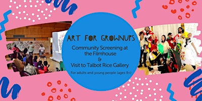 NEA Day Out: Community Screening & Gallery Visit with Art for Grown Ups