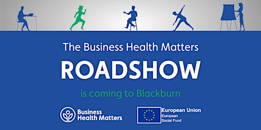 Business Health Matters Roadshow - East Lancashire