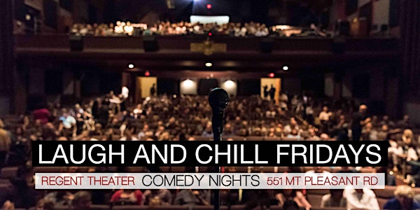 Laugh and Chill Fridays at The Regent Theatre