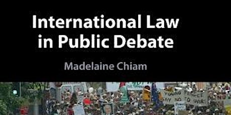 Book Forum: Madelaine Chiam, International Law in Public Debate (CUP 2021)