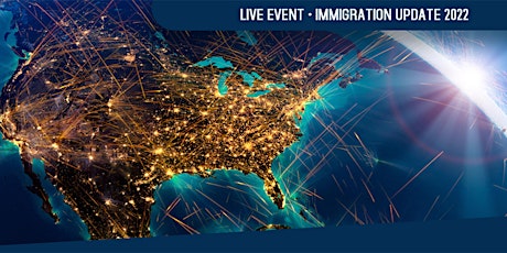 Immigration Update Webinar 2022 with Live Q&A Session