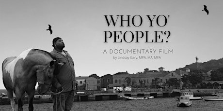 Lindsay Gary presents Who Yo' People? A Documentary Film