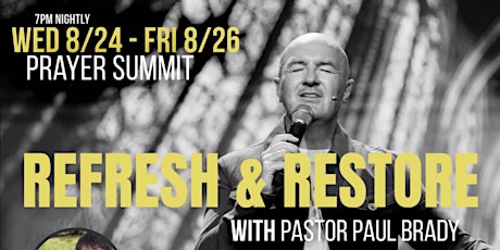 Refresh & Restore Prayer Summit with Pastor Paul Brady primary image