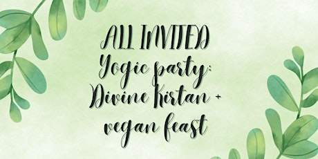 Yogic Party: divine Kirtan + vegan feast