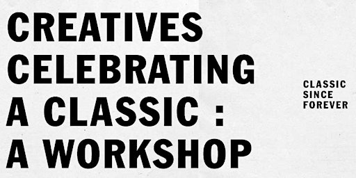 Creatives Celebrate Classic : A Workshop