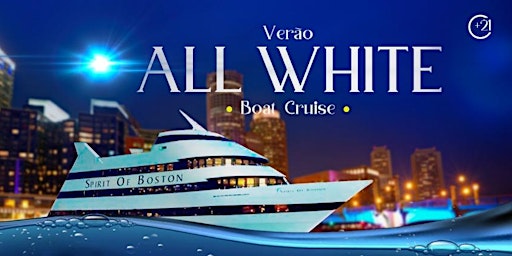 VERAO "All White Cabo Verdean  Cruise"| SPIRIT OF BOSTON | Fri Sept 2nd