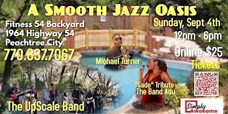 A Smooth Jazz Outdoor Oasis LIVE Concerts feat A "Sade" Tribute & Much More