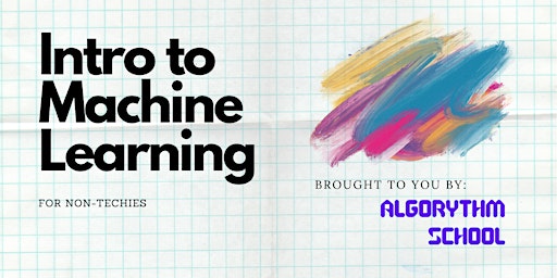 Primaire afbeelding van ALGORYTHM ™| Intro to Machine Learning