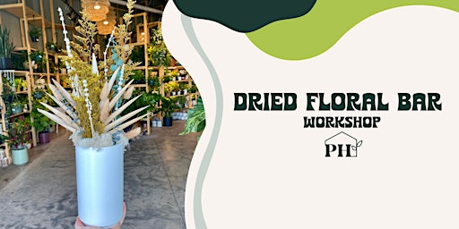 Dried Floral Bar Workshop